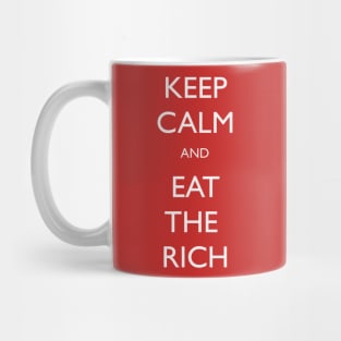 Keep Calm and Eat The Rich Mug